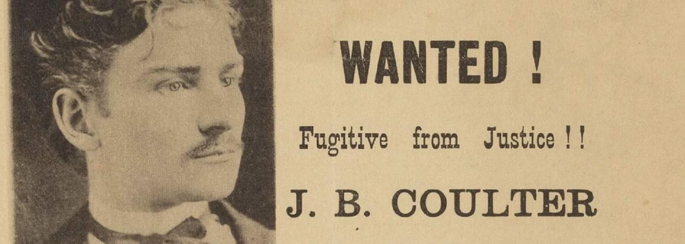 Wanted! Fugitive from Justice! J.B. Coulter Poster