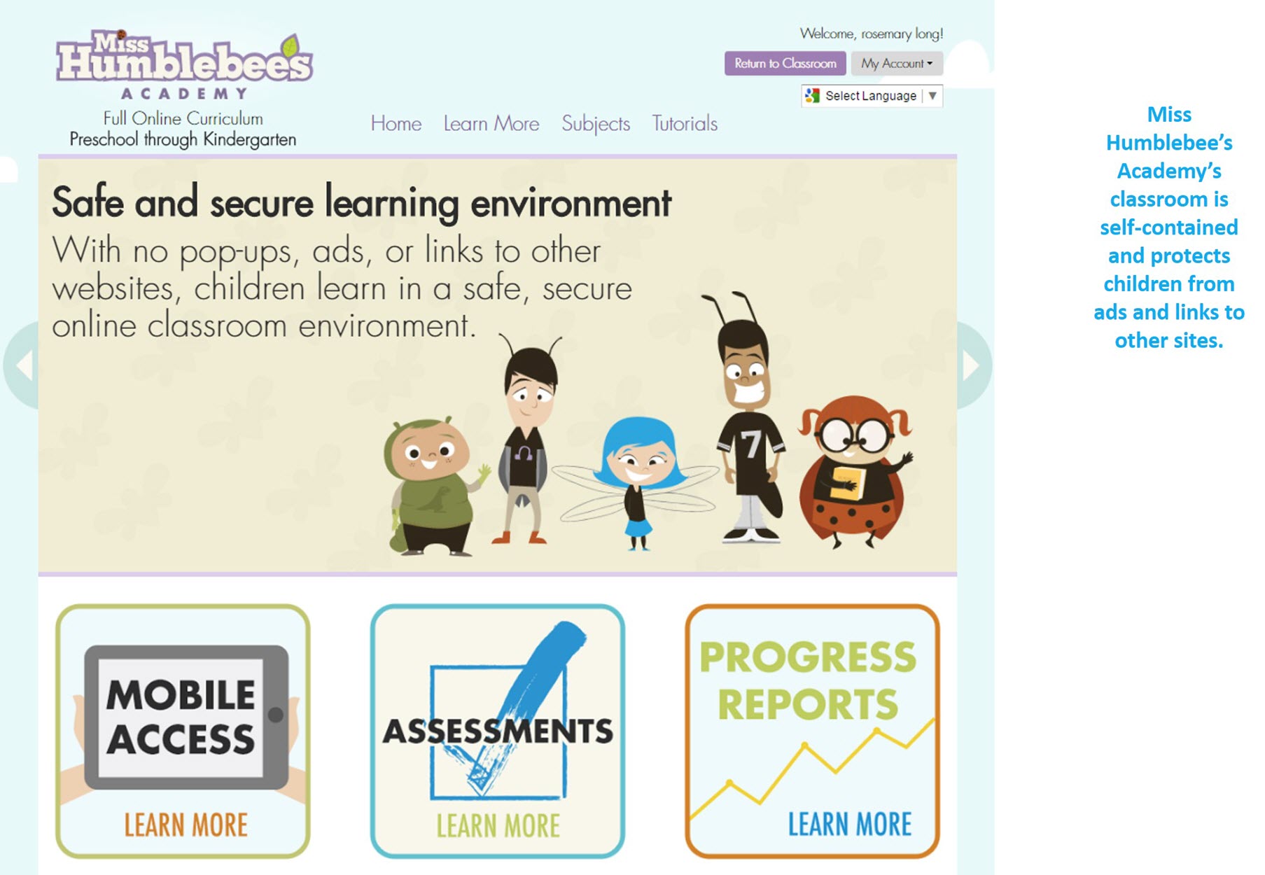Miss Humblebee’s Academy’s classroom is self-contained and protects children from ads and links to other sites.